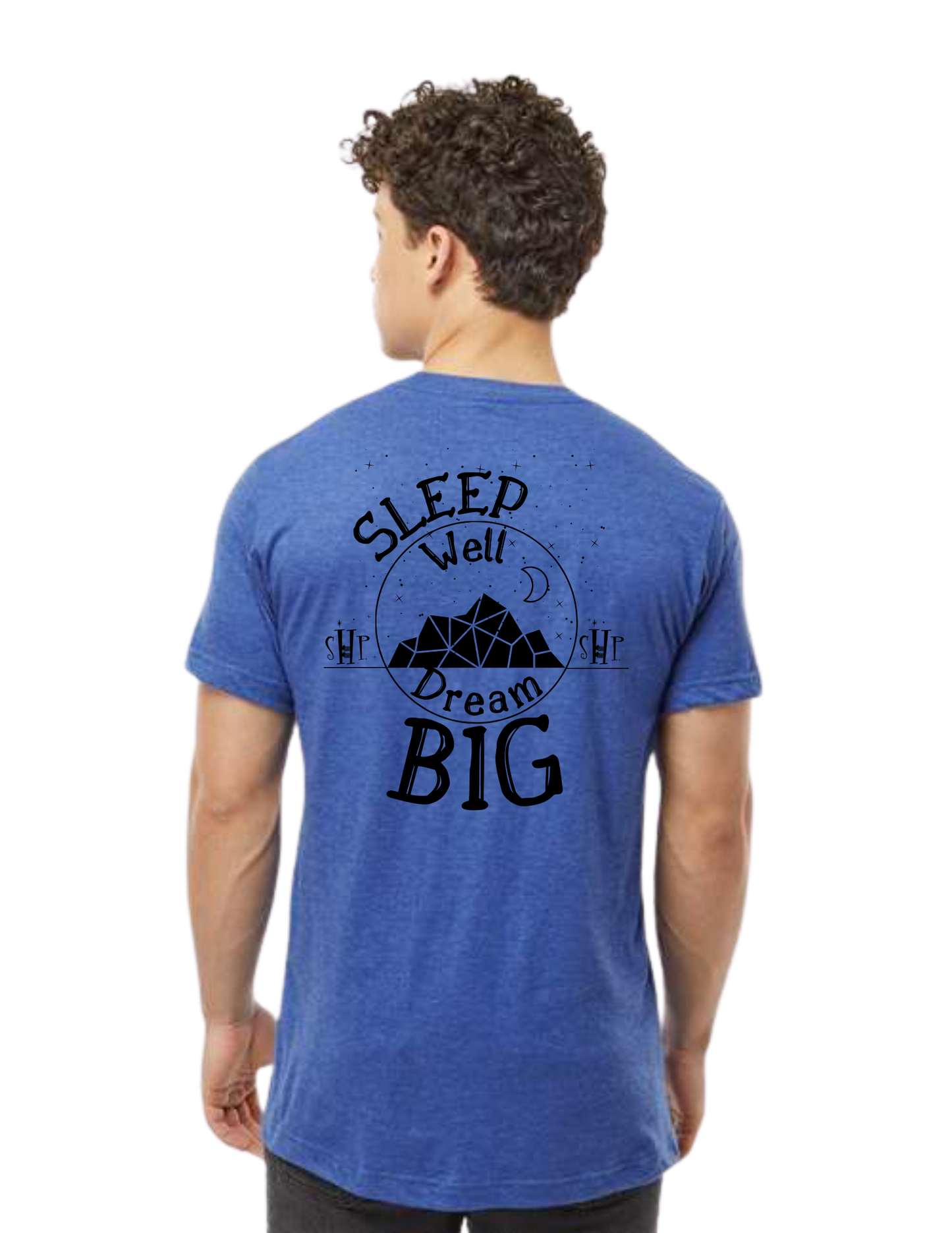 SHP Graphic Tees - Sleep Well Dream Big Unisex T-shirt (All Color Options)