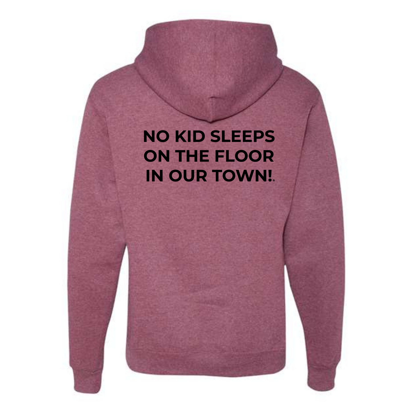 The Classic Hoodie! No Kid Sleeps on The Floor Hoodie (All Colorways)