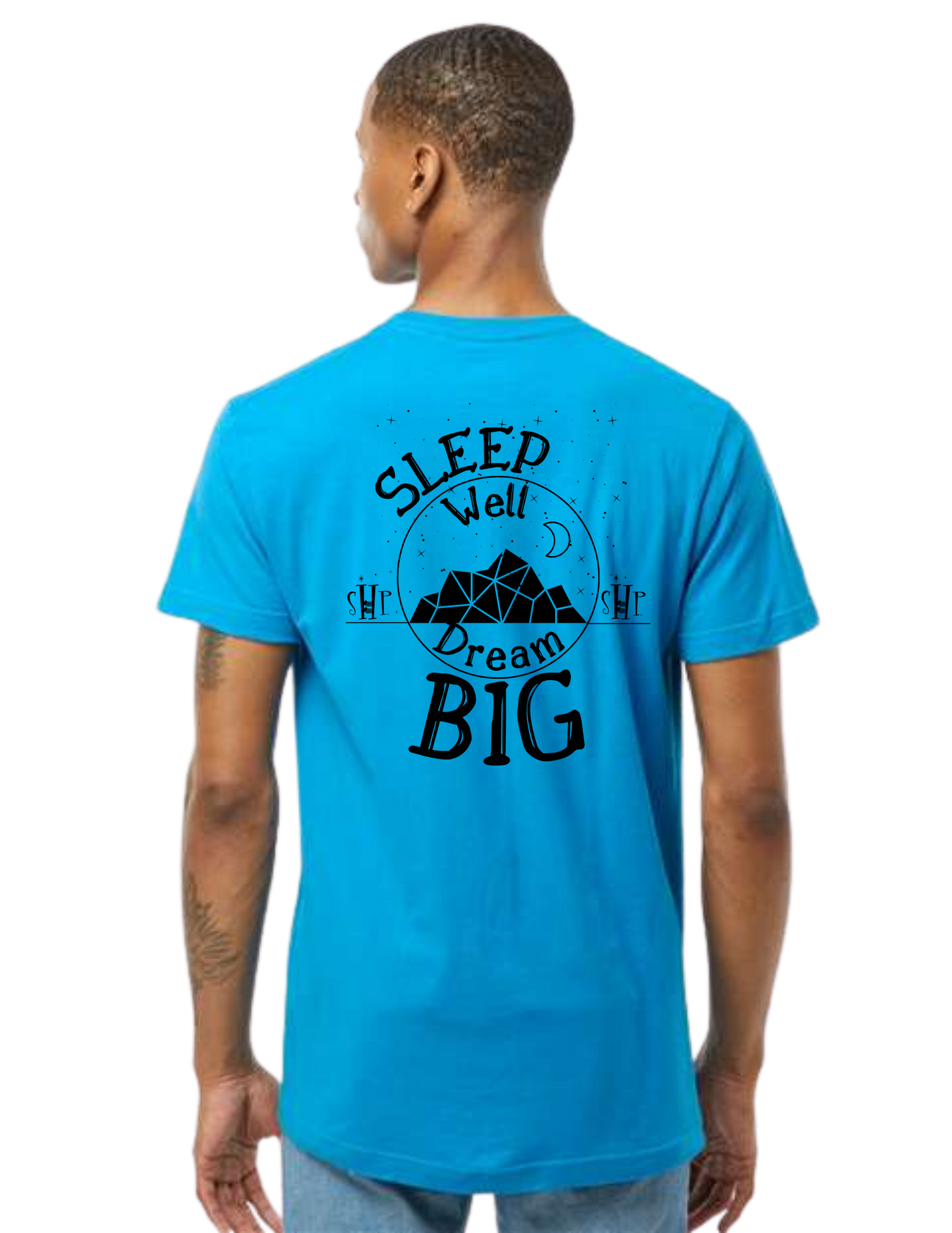 SHP Graphic Tees - Sleep Well Dream Big Unisex T-shirt (All Color Options)